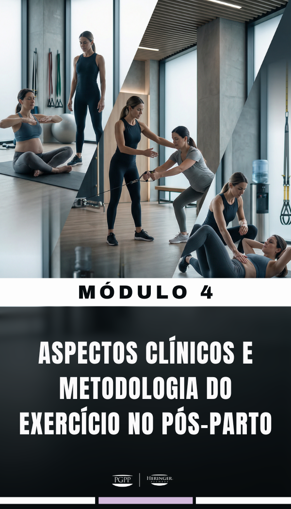 Módulo 4 — Aspectos Clínicos e Metodologia do Exercício no Pós-Parto